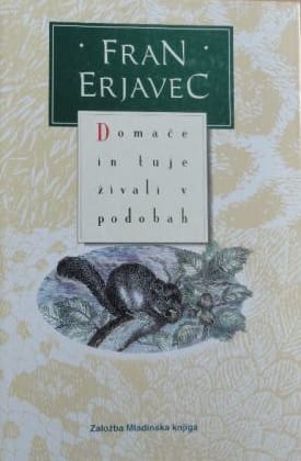 Fran Erjavec, Domače in tuje živali v podobah (Mladinska knjiga, 1995)